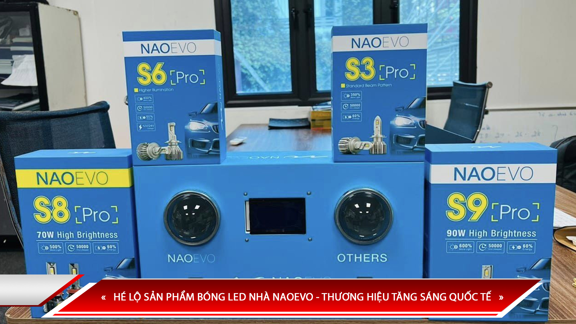 HÉ LỘ SẢN PHẨM BÓNG LED NHÀ NAOEVO - THƯƠNG HIỆU TĂNG SÁNG QUỐC TẾ